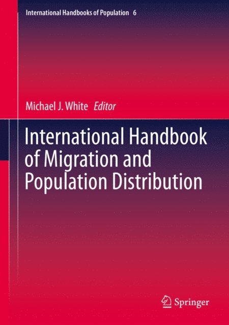 Michael J. White - International Handbook of Migration and Population Distribution, E-bok