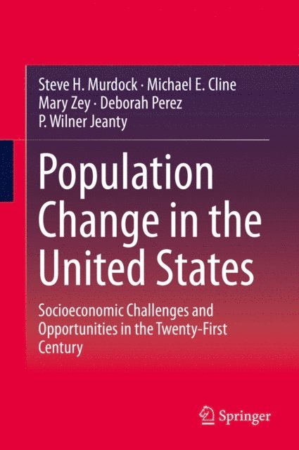 P. Wilner Jeanty, Deborah Perez, Mary Zey, Michael E. Cline, Steve H. Murdock - Population Change in the United States, E-bok