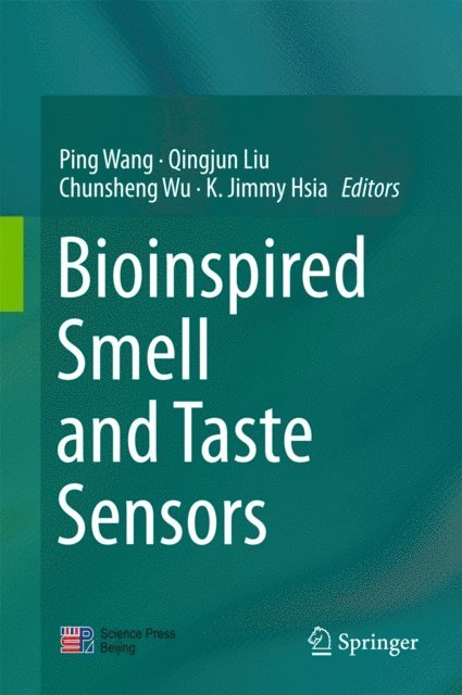 K. Jimmy Hsia, Chunsheng Wu, Qingjun Liu, Ping Wang - Bioinspired Smell and Taste Sensors, E-bok