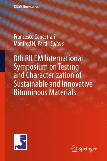 Manfred N. Partl, Francesco Canestrari - 8th RILEM International Symposium on Testing and Characterization of Sustainable and Innovative Bituminous Materials, E-bok