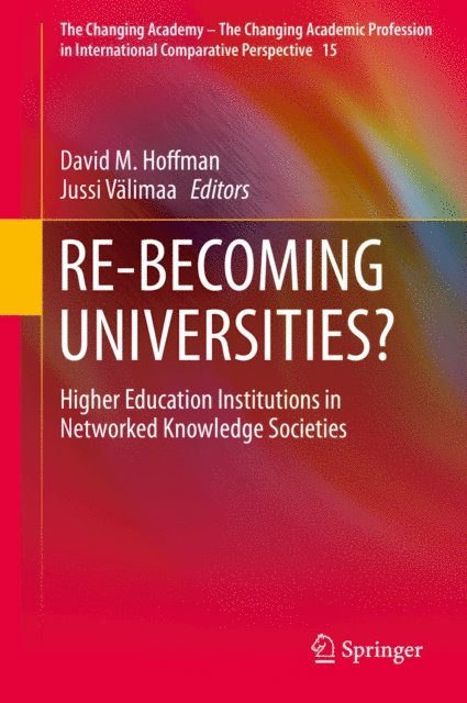 Jussi Valimaa, David M. Hoffman - RE-BECOMING UNIVERSITIES?, E-bok