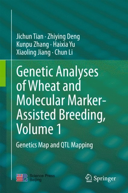 Chun Li, Xiaoling Jiang, Haixia Yu, Kunpu Zhang, Zhiying DENG, Jichun Tian - Genetic Analyses of Wheat and Molecular Marker-Assisted Breeding, Volume 1, E-bok
