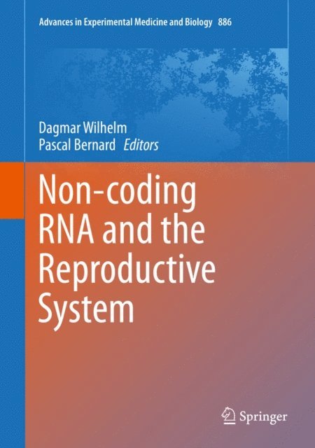 Pascal Bernard, Dagmar Wilhelm - Non-coding RNA and the Reproductive System, E-bok