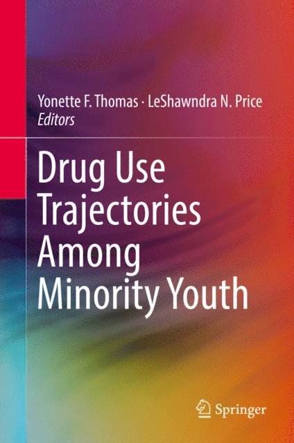 LeShawndra N. Price, Yonette F. Thomas - Drug Use Trajectories Among Minority Youth, E-bok