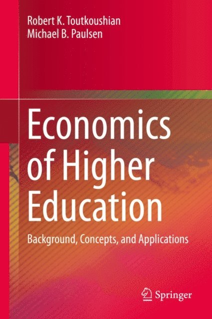 Michael B. Paulsen, Robert K. Toutkoushian - Economics of Higher Education, E-bok