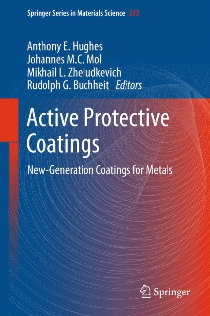 Rudolph G. Buchheit, Mikhail L. Zheludkevich, Johannes M.C. Mol, Anthony E. Hughes - Active Protective Coatings, E-bok