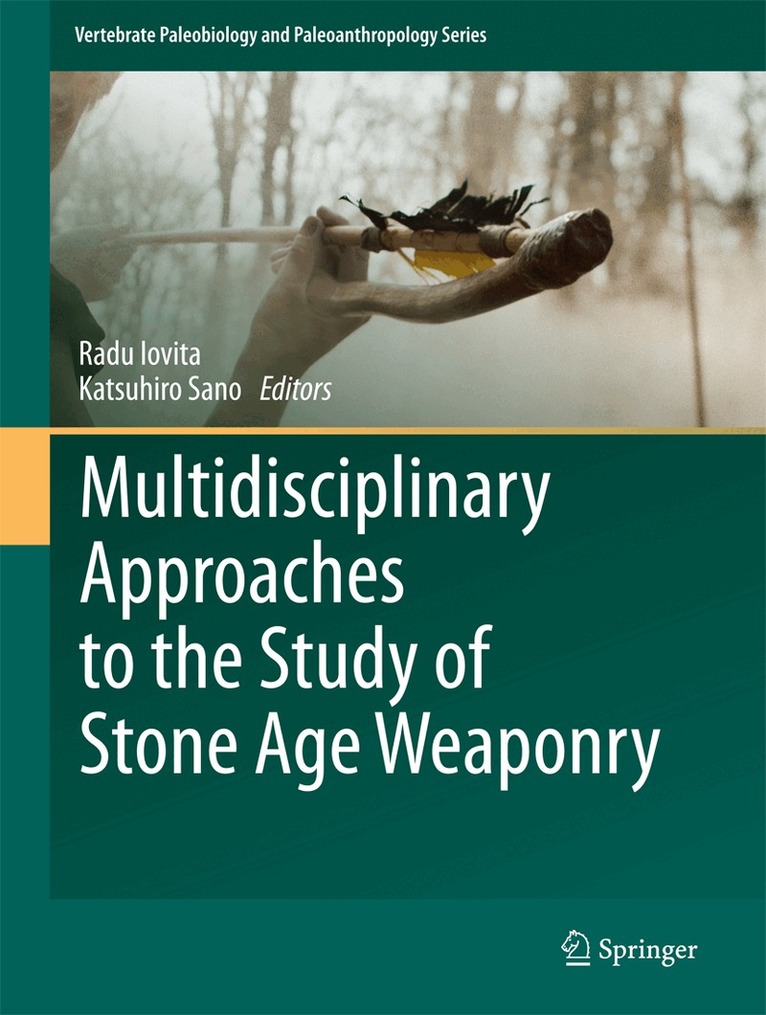 Radu Iovita, Katsuhiro Sano - Multidisciplinary Approaches to the Study of Stone Age Weaponry, Inbunden. Tillgänglighet: Lägg i varukorg