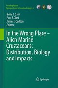 In the Wrong Place - Alien Marine Crustaceans: Distribution, Biology and Impacts