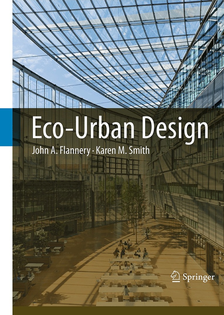 John A. Flannery, Karen M. Smith - Eco-Urban Design, Häftad