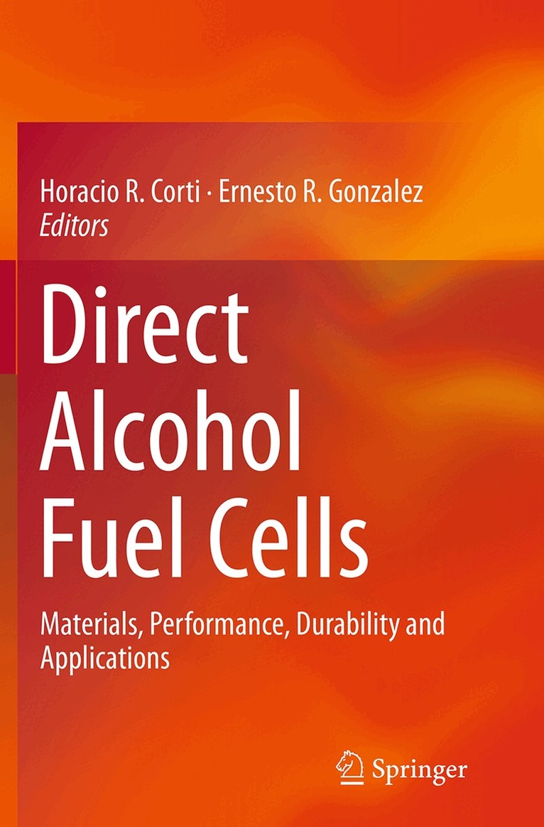 Horacio R. Corti, Ernesto R. Gonzalez - Direct Alcohol Fuel Cells, Häftad