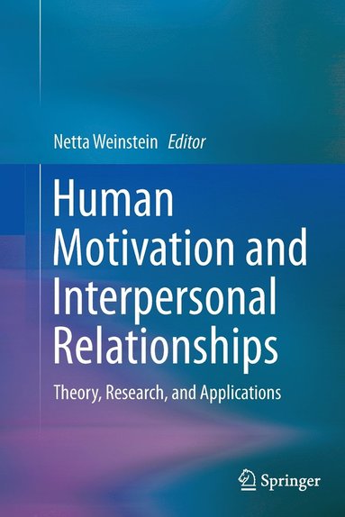 Human Motivation and Interpersonal Relationships av Netta Weinstein