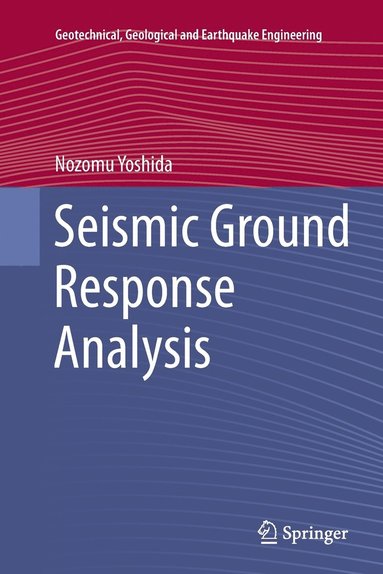Seismic Ground Response Analysis av Nozomu Yoshida