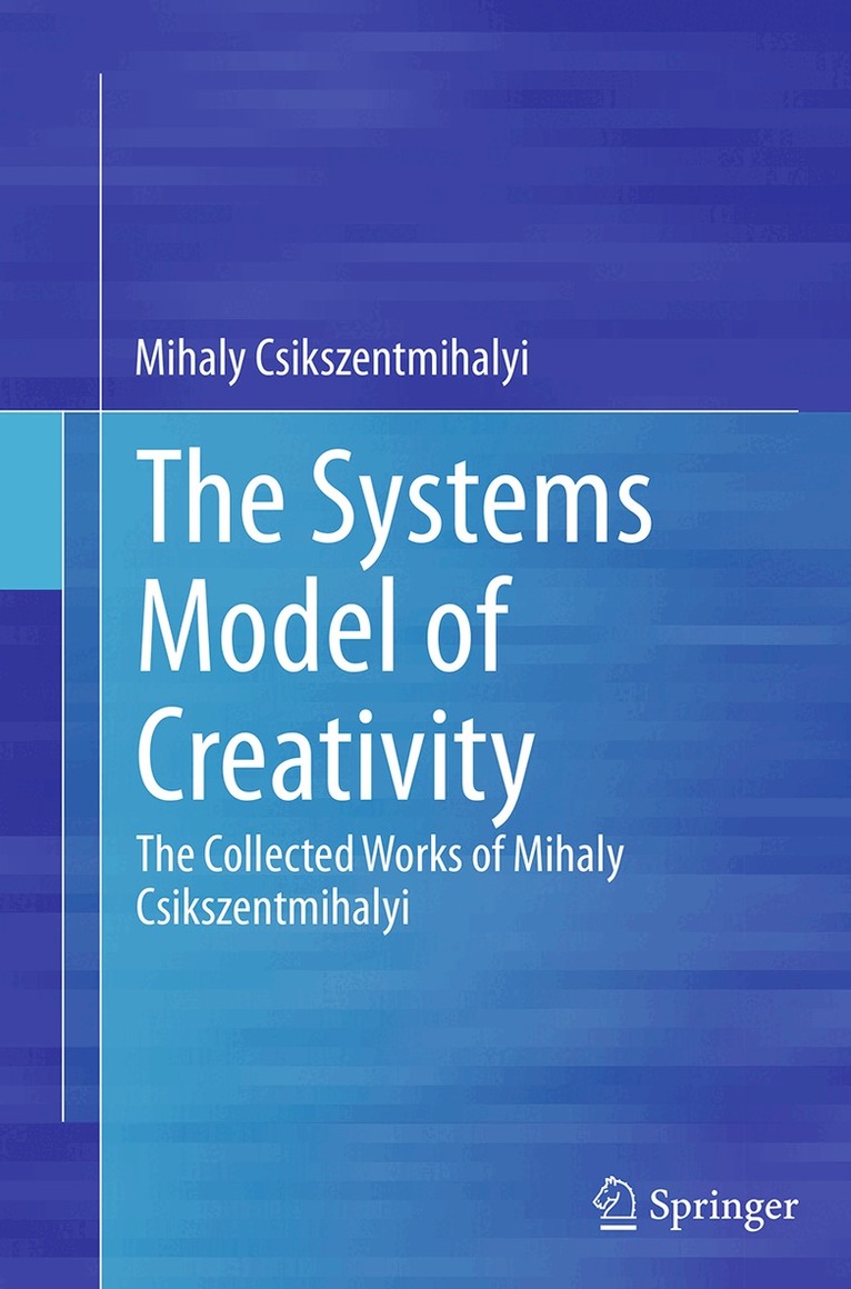 Mihaly Csikszentmihalyi - Systems Model of Creativity, Häftad. Tillgänglighet: Lägg i varukorg