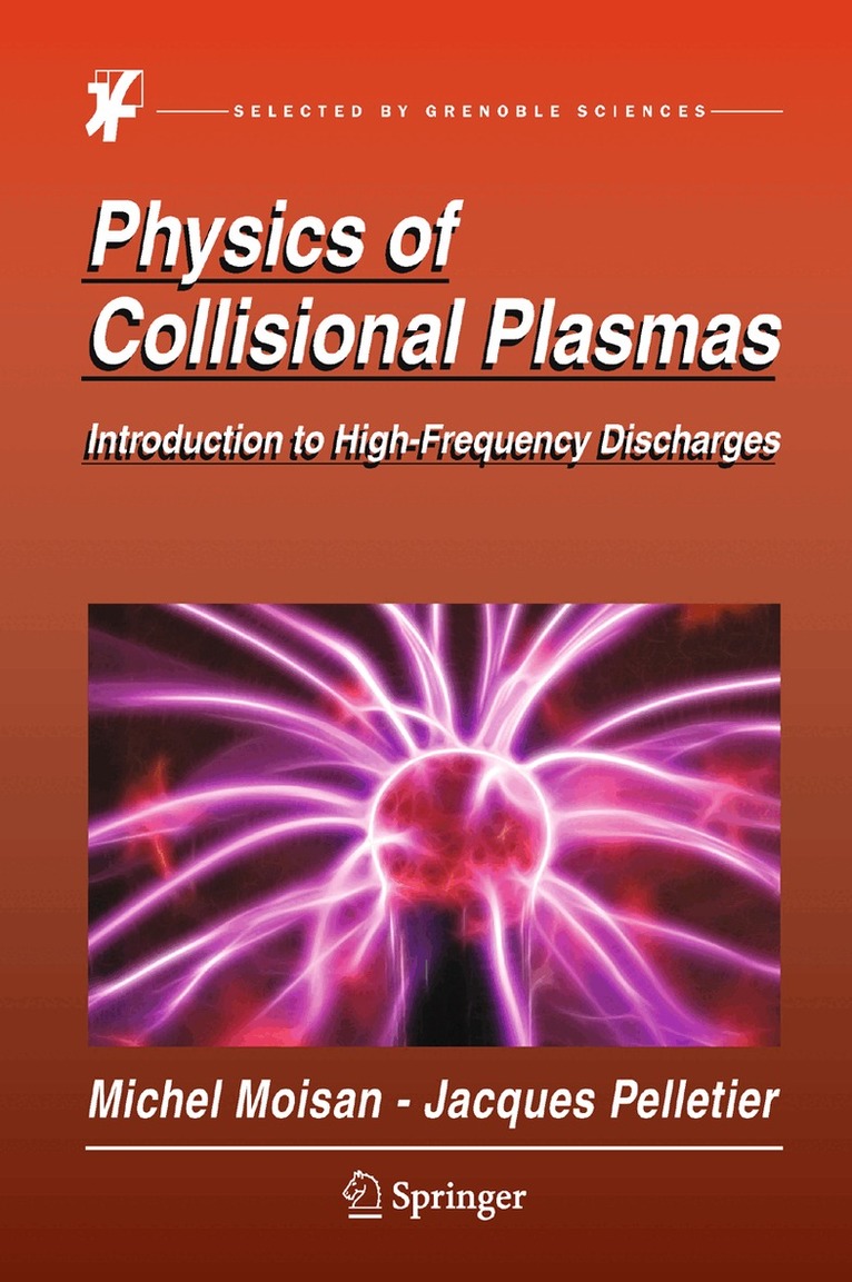 Michel Moisan, Jacques Pelletier - Physics of Collisional Plasmas, Häftad. Tillgänglighet: Lägg i varukorg