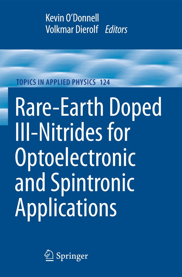 Kevin Peter O'Donnell, Volkmar Dierolf - Rare-Earth Doped III-Nitrides for Optoelectronic and Spintronic Applications, Häftad