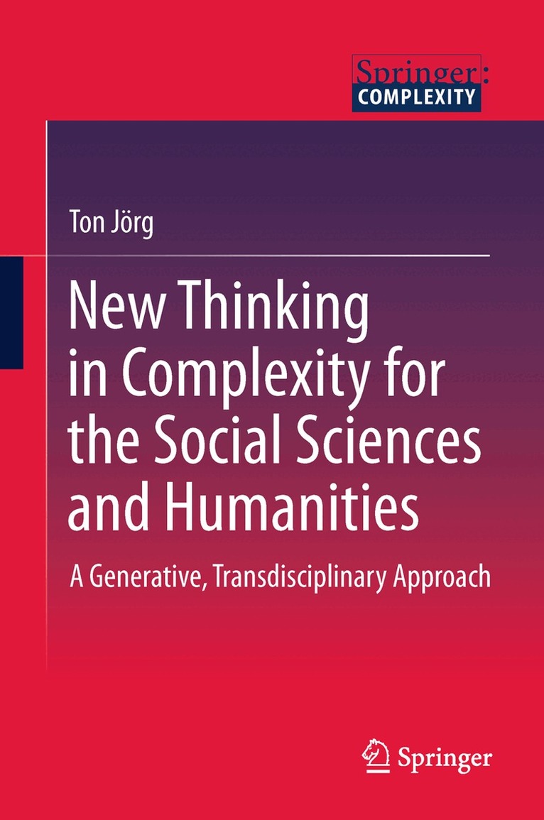 Ton Jörg - New Thinking in Complexity for the Social Sciences and Humanities, Häftad. Tillgänglighet: Lägg i varukorg