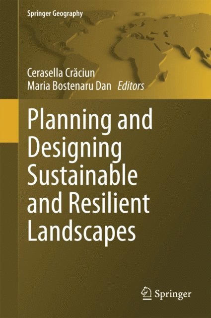 Maria Bostenaru Dan, Cerasella Craciun - Planning and Designing Sustainable and Resilient Landscapes, E-bok