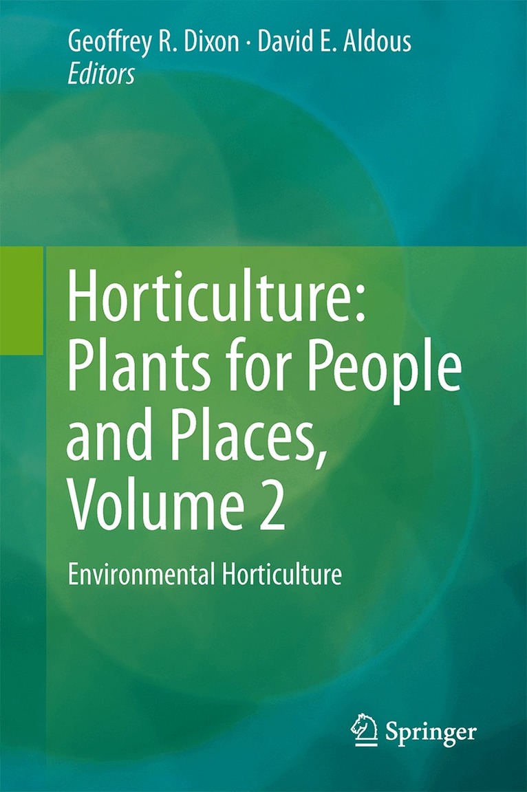 Geoffrey R. Dixon, David E. Aldous - Horticulture: Plants for People and Places, Volume 2, Inbunden
