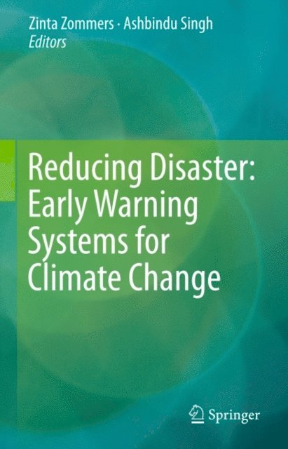 Zinta Zommers, Ashbindu Singh - Reducing Disaster: Early Warning Systems For Climate Change, E-bok