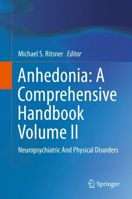 Michael S. Ritsner - Anhedonia: A Comprehensive Handbook Volume II, E-bok. Tillgänglighet: Lägg i varukorg