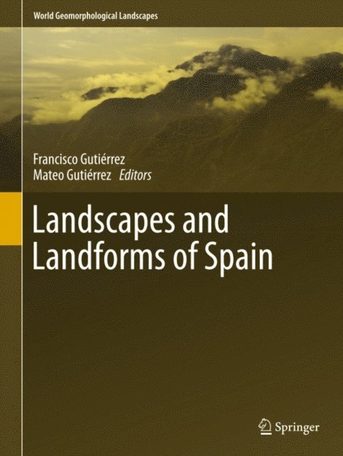 Mateo Gutierrez, Francisco Gutierrez - Landscapes and Landforms of Spain, E-bok