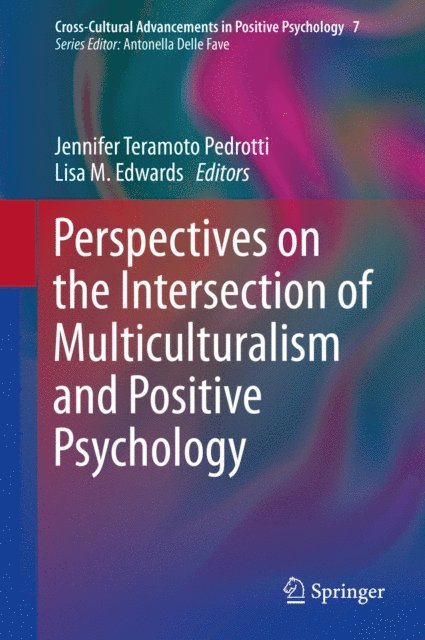 Lisa M. Edwards, Jennifer Teramoto Pedrotti - Perspectives on the Intersection of Multiculturalism and Positive Psychology, E-bok