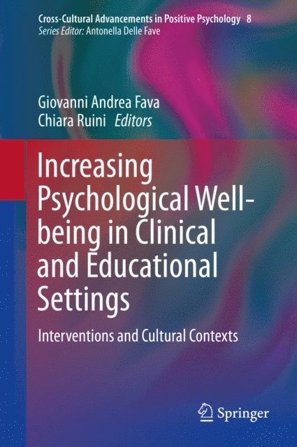Chiara Ruini, Giovanni Andrea Fava - Increasing Psychological Well-being in Clinical and Educational Settings, E-bok