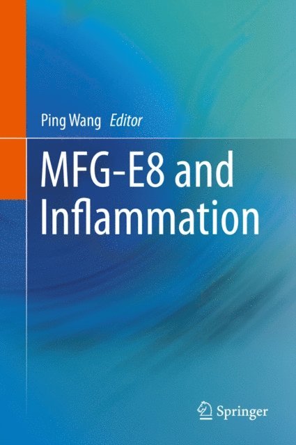 Ping Wang - MFG-E8 and Inflammation, E-bok
