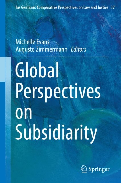 Augusto Zimmermann, Michelle Evans - Global Perspectives on Subsidiarity, E-bok