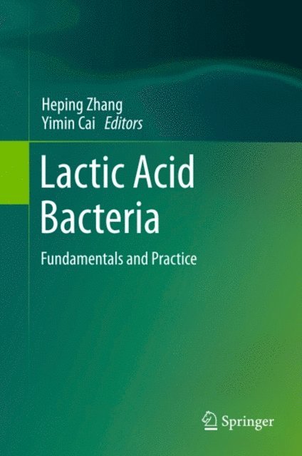 Yimin Cai, Heping Zhang - Lactic Acid Bacteria, E-bok