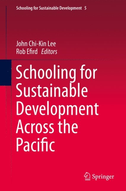 Rob Efird, John Chi-Kin Lee - Schooling for Sustainable Development Across the Pacific, E-bok