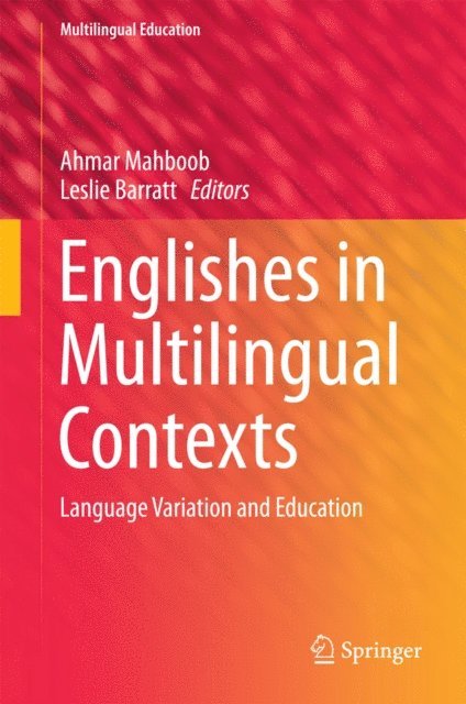 Leslie Barratt, Ahmar Mahboob - Englishes in Multilingual Contexts, E-bok