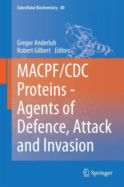 Robert Gilbert, Gregor Anderluh - MACPF/CDC Proteins - Agents of Defence, Attack and Invasion, E-bok