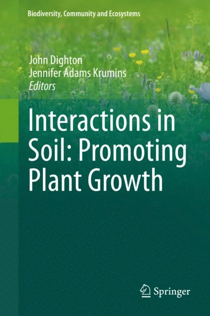 Jennifer Adams Krumins, John Dighton - Interactions in Soil: Promoting Plant Growth, E-bok