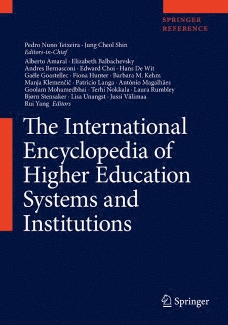 Terhi Nokkala, Rui Yang, Patricio Langa, Manja Klemencic, Lisa Unangst, Laura Rumbley, Jussi Valimaa, Hans De Wit, Goolam Mohamedbhai, Gaele Goastellec, Fiona Hunter, Elizabeth Balbachevsky, Edward Choi, Bjorn Stensaker, Barbara M. Kehm, Antonio Magalhaes, Andres Bernasconi, Alberto Amaral - International Encyclopedia of Higher Education Systems and Institutions, E-bok