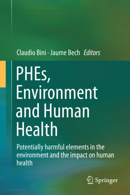 Jaume Bech, Claudio Bini - PHEs, Environment and Human Health, E-bok