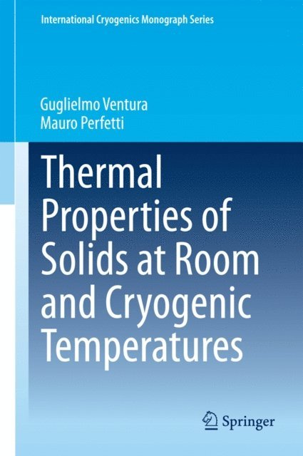 Mauro Perfetti, Guglielmo Ventura - Thermal Properties of Solids at Room and Cryogenic Temperatures, E-bok