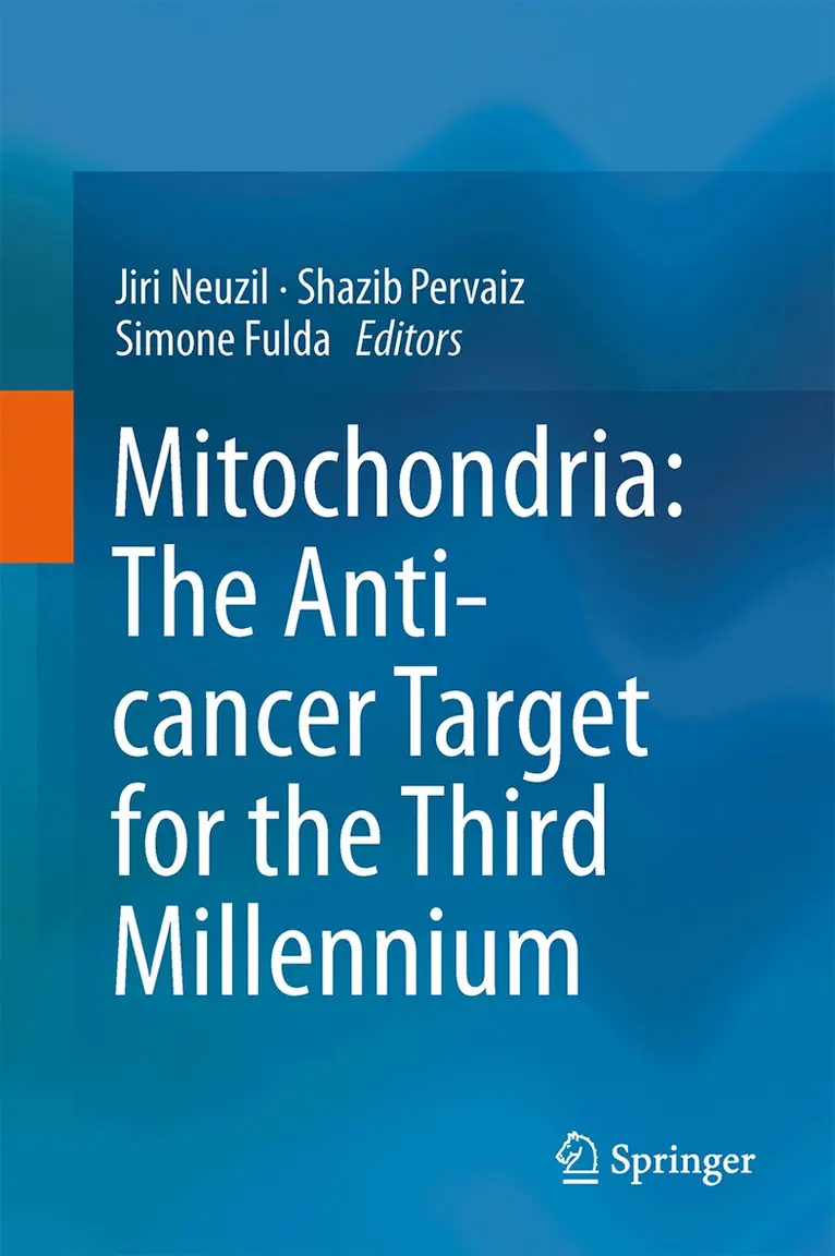 Jiri Neuzil, Shazib Pervaiz, Simone Fulda - Mitochondria: The Anti- cancer Target for the Third Millennium, Inbunden. Tillgänglighet: Lägg i varukorg