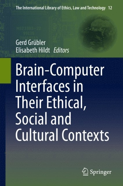 Elisabeth Hildt, Gerd Grubler - Brain-Computer-Interfaces in their ethical, social and cultural contexts, E-bok
