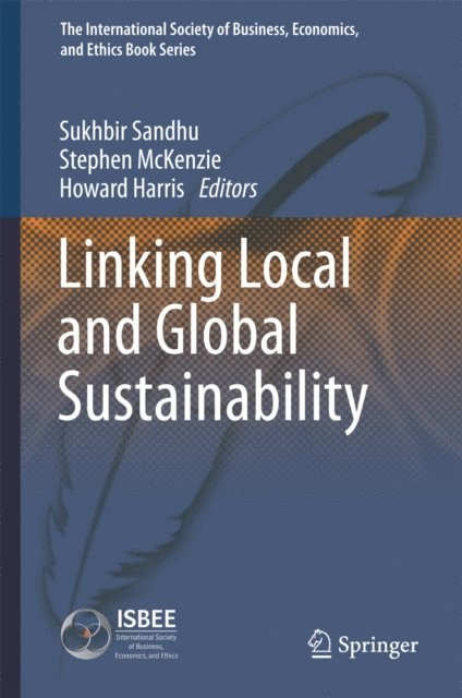 Howard Harris, Stephen McKenzie, Sukhbir Sandhu - Linking Local and Global Sustainability, E-bok