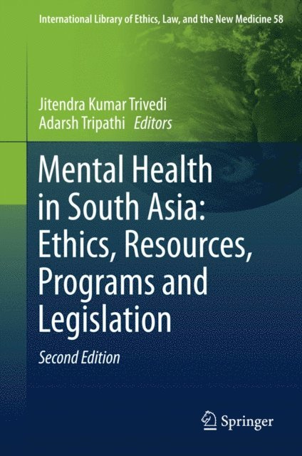 Adarsh Tripathi, Jitendra Kumar Trivedi - Mental Health in South Asia: Ethics, Resources, Programs and Legislation, E-bok
