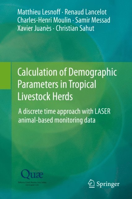 Christian Sahut, Xavier Juanes, Samir Messad, Charles-Henri Moulin, Renaud Lancelot, Matthieu Lesnoff - Calculation of Demographic Parameters in Tropical Livestock Herds, E-bok