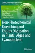 Non-Photochemical Quenching and Energy Dissipation in Plants, Algae and Cyanobacteria