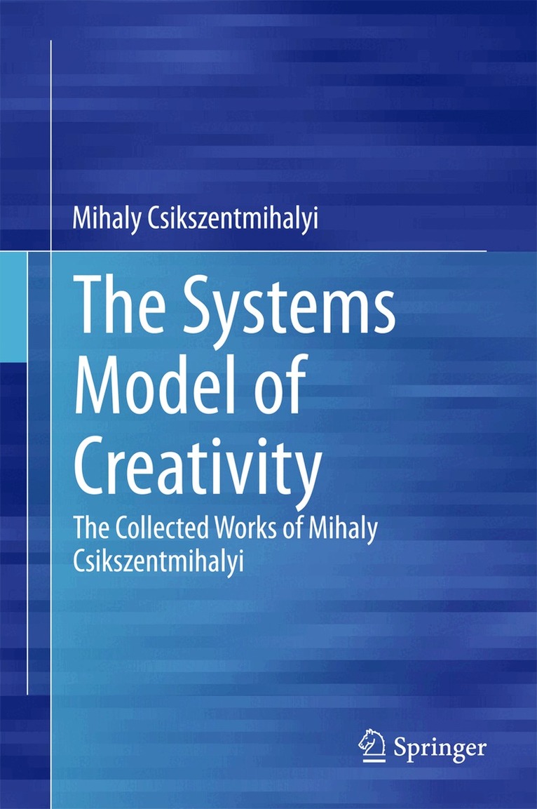Mihaly Csikszentmihalyi - Systems Model of Creativity, Inbunden