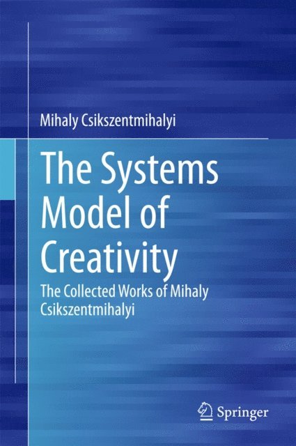 Mihaly Csikszentmihalyi - Systems Model of Creativity, E-bok