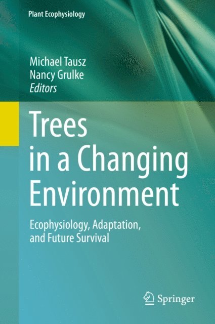 Nancy Grulke, Michael Tausz - Trees in a Changing Environment, E-bok