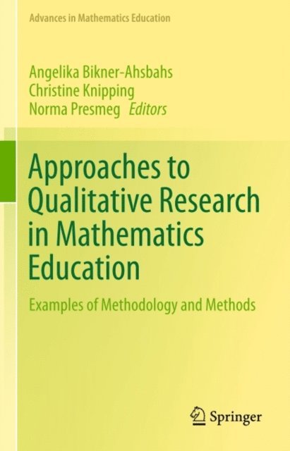 Norma Presmeg, Christine Knipping, Angelika Bikner-Ahsbahs - Approaches to Qualitative Research in Mathematics Education, E-bok