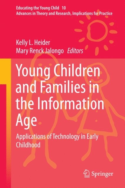 Mary Renck Jalongo, Kelly L. Heider - Young Children and Families in the Information Age, E-bok
