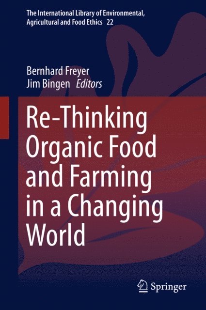 Jim Bingen, Bernhard Freyer - Re-Thinking Organic Food and Farming in a Changing World, E-bok