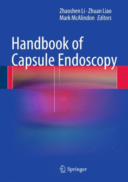 Mark McAlindon, Zhuan Liao, Zhaoshen Li - Handbook of Capsule Endoscopy, E-bok